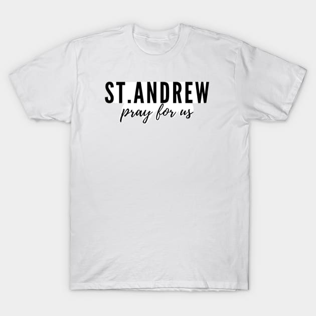 St. Andrew pray for us T-Shirt by delborg